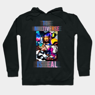 The Multiverse Is Real Hoodie